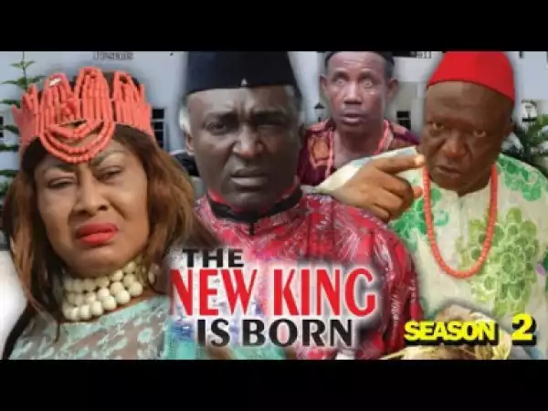 THE NEW KING IS BORN SEASON 2 - 2019 Nollywood Movie